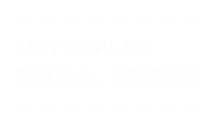 Metroplex Dental Centre